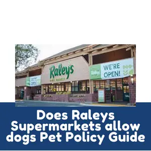 Does Raleys Supermarkets allow dogs Pet Policy Guide