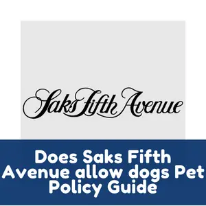 Does Saks Fifth Avenue allow dogs Pet Policy Guide