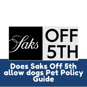 Does Saks Off 5th allow dogs Pet Policy Guide