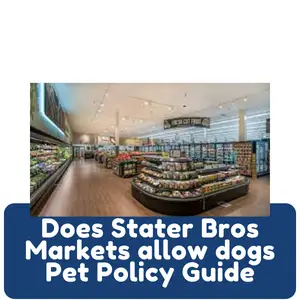 Does Stater Bros Markets allow dogs Pet Policy Guide