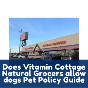 Does Vitamin Cottage Natural Grocers allow dogs Pet Policy Guide